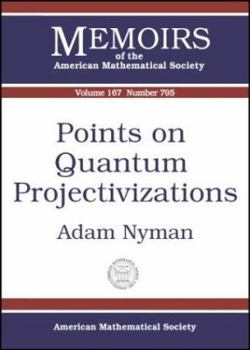 Hardcover Points on Quantum Projectivizations (Memoirs of the American Mathematical Society) Book