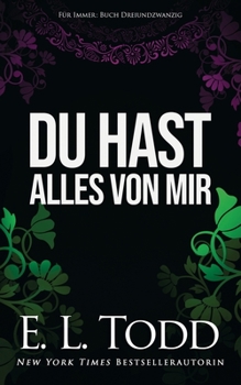 Du hast alles von mir - Book #23 of the Forever and Ever