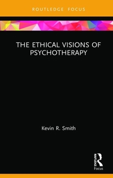 Hardcover The Ethical Visions of Psychotherapy Book