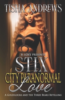 Paperback Stix City Paranormal Love: Goldilocks and the Three Bears Retelling Book