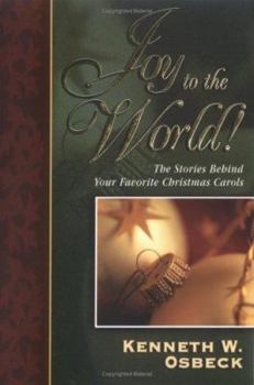 Paperback Joy to the World: The Stories Behind Your Favorite Christmas Carols Book