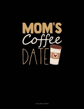 Paperback Mom's Coffee Date: 4 Column Ledger Book