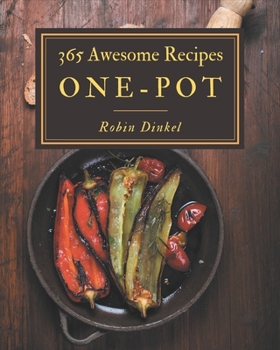 Paperback 365 Awesome One-Pot Recipes: One-Pot Cookbook - Your Best Friend Forever Book