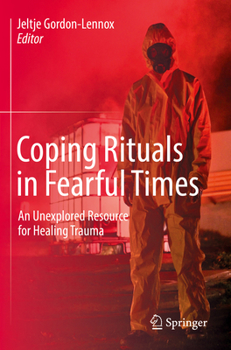 Paperback Coping Rituals in Fearful Times: An Unexplored Resource for Healing Trauma Book