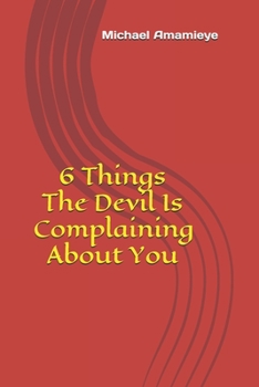 Paperback 6 Things The Devil Is Complaining About You Book