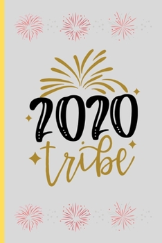 Paperback 2020 Tribe: New Year Gifts: 2020 New Year Notebook - Small Lined Journal To Write In (6" x 9") Book