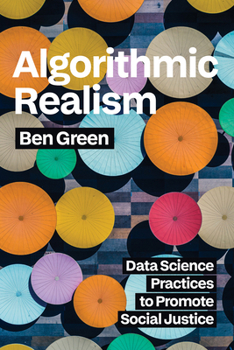 Algorithmic Realism: Data Science Practices to Promote Social Justice
