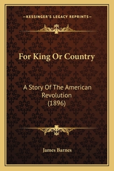 Paperback For King Or Country: A Story Of The American Revolution (1896) Book