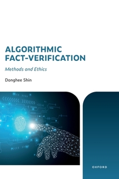 Algorithmic Fact-Verification: Methods and Ethics