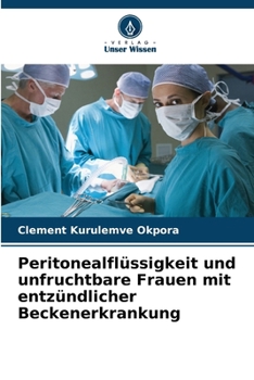 Paperback Peritonealflüssigkeit und unfruchtbare Frauen mit entzündlicher Beckenerkrankung [German] Book