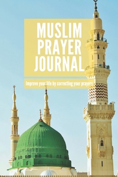 Paperback Muslim Prayer Journal: Improve your life by correcting your prayer. Book