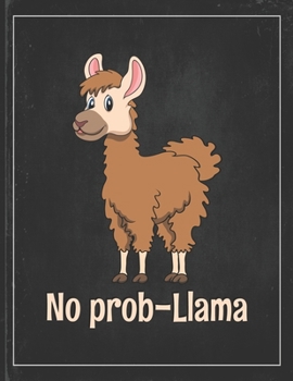 Paperback No Prob-Llama: Cute Alpaca Gifts Llama Llama Books for Kids Lightly Lined Pages Daily Journal Diary Notepad Book