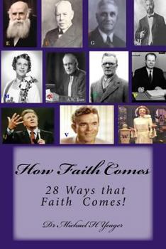 Paperback How Faith Comes: 28 ways Faith Comes! Book