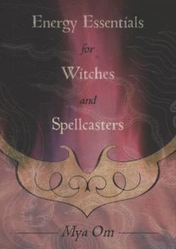 Paperback Energy Essentials for Witches and Spellcasters Book