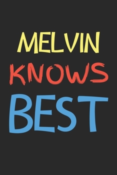 Paperback Melvin Knows Best: Lined Journal, 120 Pages, 6 x 9, Melvin Personalized Name Notebook Gift Idea, Black Matte Finish (Melvin Knows Best Jo Book