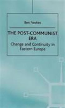 Hardcover The Post-Communist Era: Change and Continuity in Eastern Europe Book