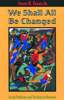 Paperback We Shall All Be Changed Book