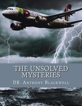 Paperback The unsolved mysteries: The events, phenomena and incidents that modern science, religion and history seem unable to explain. Book