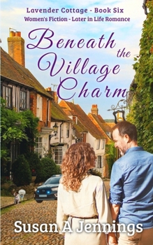 Beneath the Village Charm (The Lavender Cottage Series)