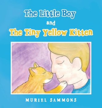 Hardcover The Little Boy and the Tiny Yellow Kitten Book