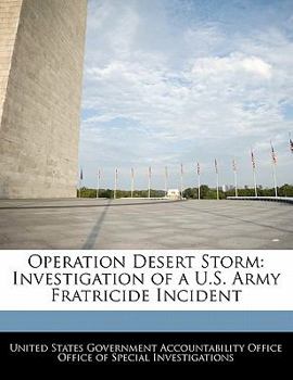 Operation Desert Storm: Investigation of A U.S. Army Fratricide Incident: OSI-95-10