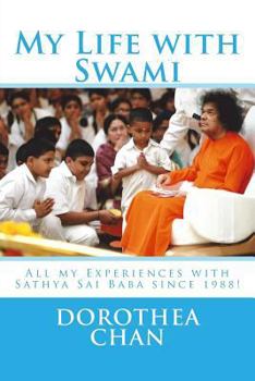 Paperback My Life with Swami: All my Experiences with Sathya Sai Baba since 1988! Book