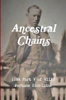 Paperback Ancestral Chains (DNA Part V of VIII) Fortune Bloodline Book