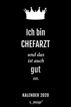 Kalender 2020 für Chefärzte / Chefarzt / Chefärztin: Wochenplaner / Tagebuch / Journal für das ganze Jahr: Platz für Notizen, Planung / Planungen / Planer, Erinnerungen und Sprüche (German Edition)