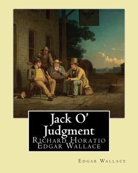 Paperback Jack O' Judgment . By: Edgar Wallace: Richard Horatio Edgar Wallace (1 April 1875 - 10 February 1932) was an English writer. Book