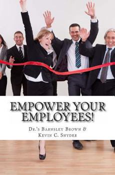 Paperback Empower Your Employees!: Twenty Best Practice Activities to Transform Your Teams, Supercharge Your Staff Meetings, Motivate Your Millennials & Book