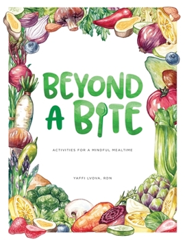 Paperback Beyond a Bite: Activities for a Mindful Mealtime Book