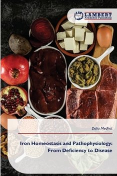 Iron Homeostasis and Pathophysiology: From Deficiency to Disease