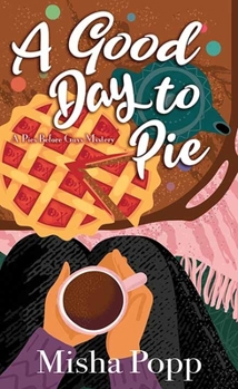 Library Binding A Good Day to Pie: A Pies Before Guys Mystery [Large Print] Book