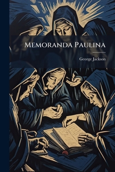 Paperback Memoranda Paulina: Sunday Readings In St. Pauls's Epistles Book