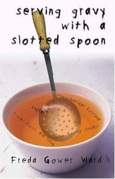 Paperback Serving Gravy With a Slotted Spoon Book