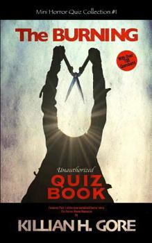 The Burning Unauthorized Quiz Book: Mini Horror Quiz Collection #1