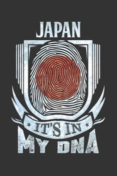 Japan It's In My DNA: Japanese Thumbprint Flag Diary Planner Notebook Journal 6x9 Personalized Customized Gift For Patriotic Japanese With there Heritage And Roots From Japan