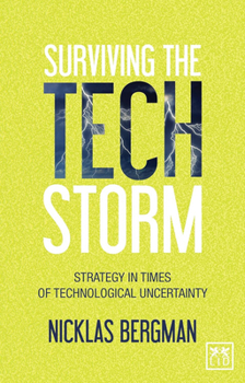 Paperback Surviving the Techstorm: Strategies in Times of Technological Uncertainty Book