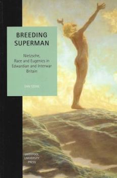 Paperback Breeding Superman: Nietzsche, Race and Eugenics in Edwardian and Interwar Britain Book
