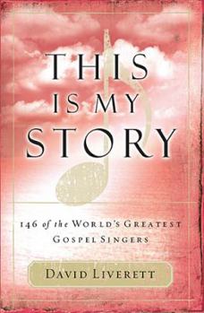Paperback This Is My Story: 146 of the World's Greatest Gospel Singers Book
