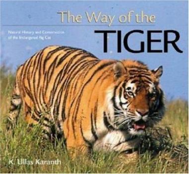 Paperback The Way of the Tiger: Natural History and Conservation of the Endangered Big Cat Book