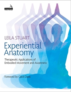 Paperback Experiential Anatomy: Therapeutic Applications of Embodied Movement and Awareness Book