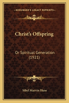 Paperback Christ's Offspring: Or Spiritual Generation (1921) Book