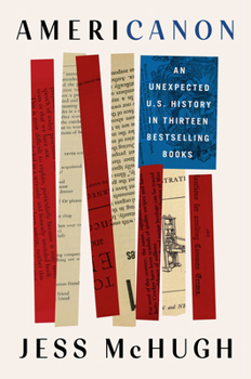 Hardcover Americanon: An Unexpected U.S. History in Thirteen Bestselling Books Book