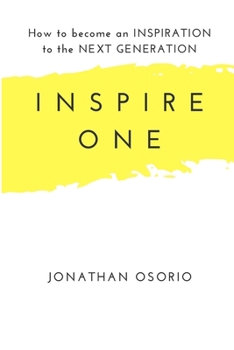 Paperback Inspire One: How to become an Inspiration to the Next Generation Book