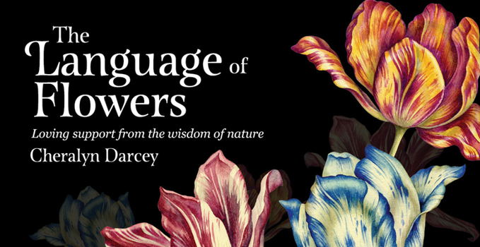 Misc. The Language of Flowers: Loving Support from the Wisdom of Nature Book