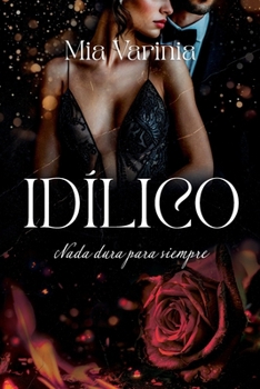 Paperback Idílico: Nada dura para siempre [Spanish] Book