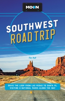 Paperback Moon Southwest Road Trip: Las Vegas, Zion & Bryce, Capitol Reef, Arches & Canyonlands, Monument Valley, Mesa Verde, Santa Fe & Taos, and Grand C Book
