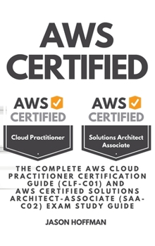 Hardcover Aws Certified: the Complete AWS cloud practitioner certification guide (CLF-C01) and AWS Certified Solutions Architect-Associate (SAA Book