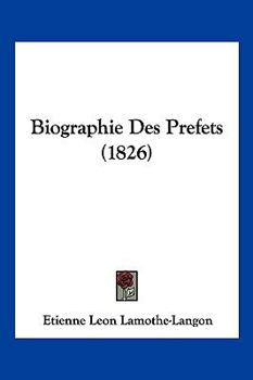 Paperback Biographie Des Prefets (1826) [French] Book